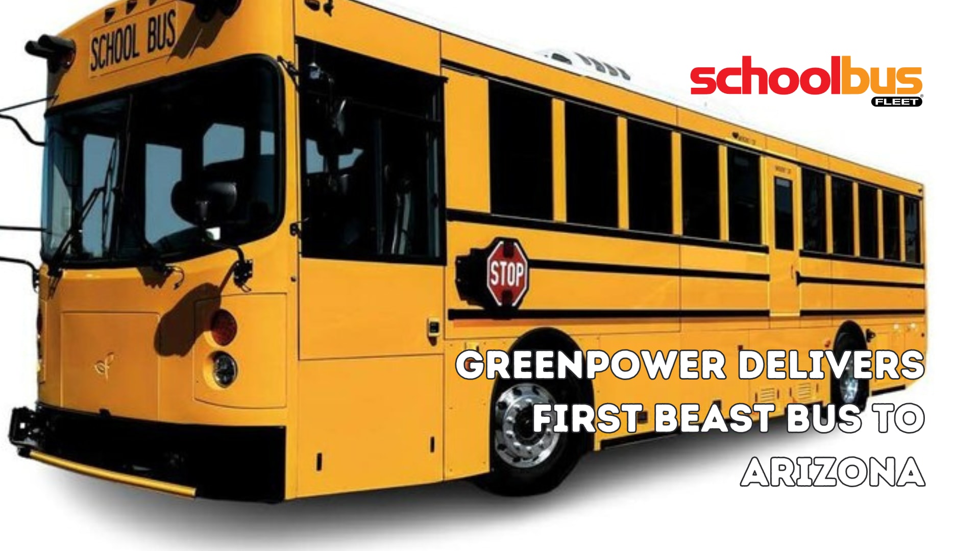 Az Bus GreenPower Marks First Arizona EV School Bus Delivery | School Bus Fleet