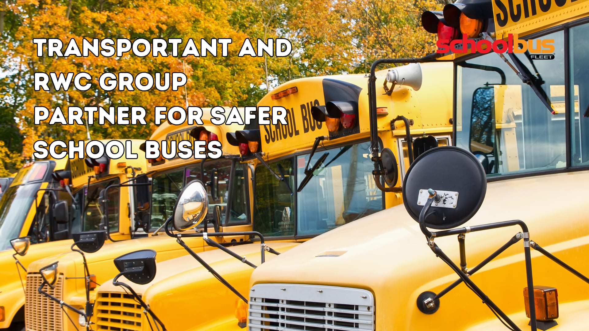 Transportant and RWC Group Announce Collaboration for Safer Student ...