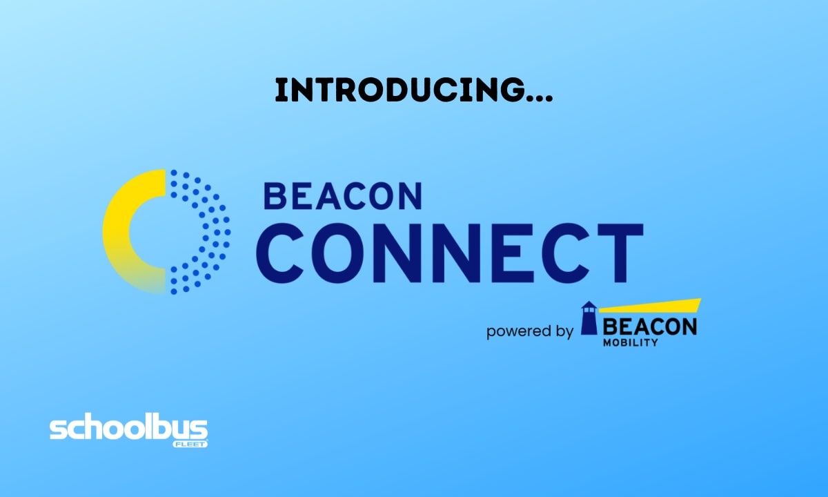 Beacon Mobility Launches Beacon Connect | School Bus Fleet