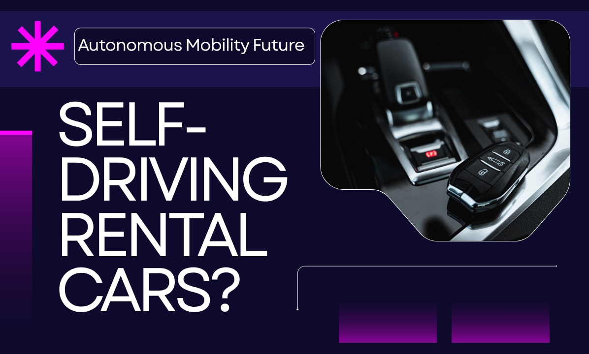Get Ready To Roll: No Stopping Self-Driving Rental Cars | Auto Rental News