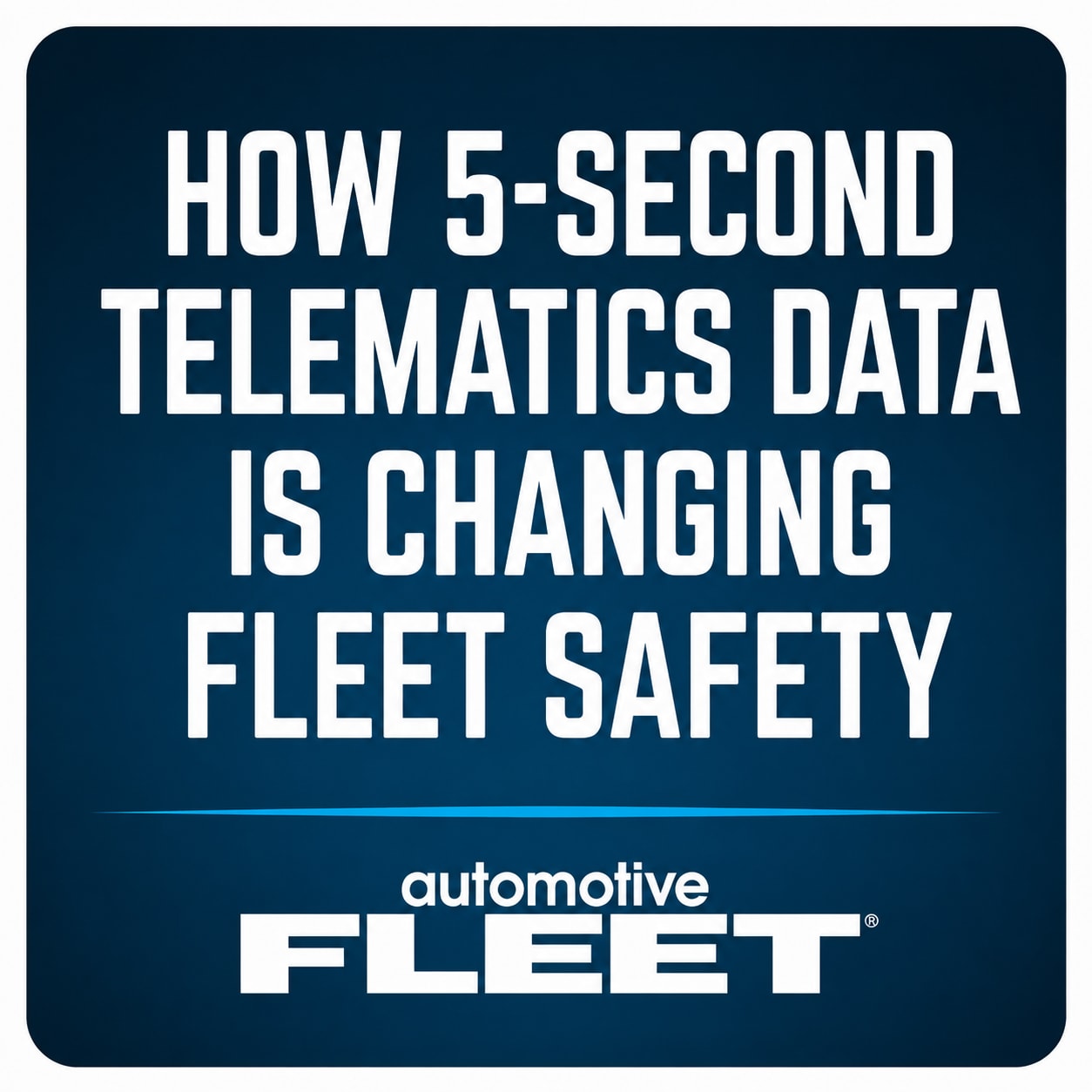 How 5-Second Telematics Knowledge Is Altering Fleet Security