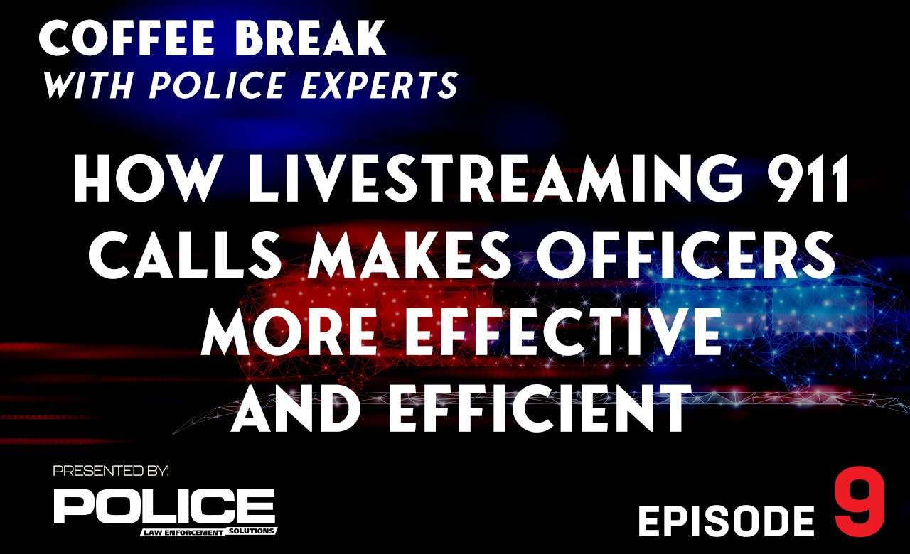 How Livestreaming 911 Calls Makes Officers More Effective and Efficient ...